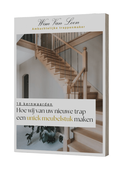 Gratis e-book met onze 18 kernwaarden hoe wij van uw nieuwe trap een uniek meubelstuk maken